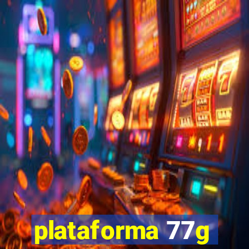 plataforma 77g