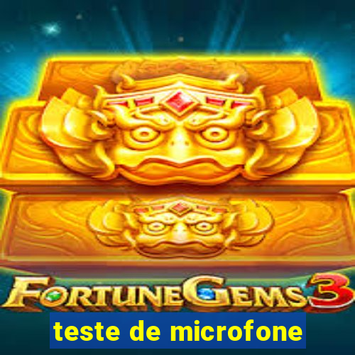 teste de microfone