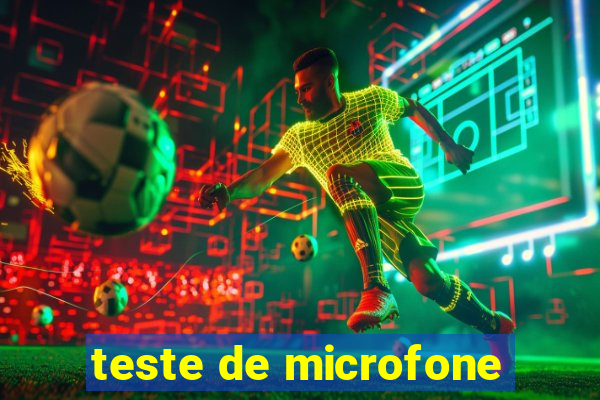 teste de microfone