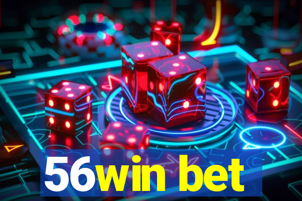 56win bet