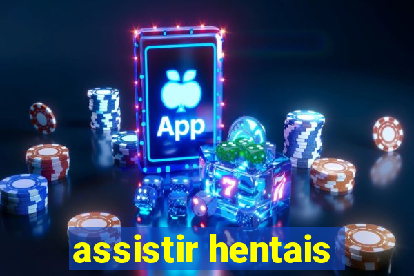 assistir hentais