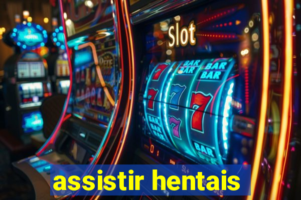 assistir hentais