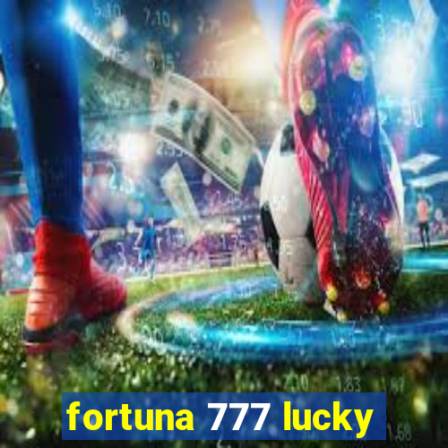 fortuna 777 lucky