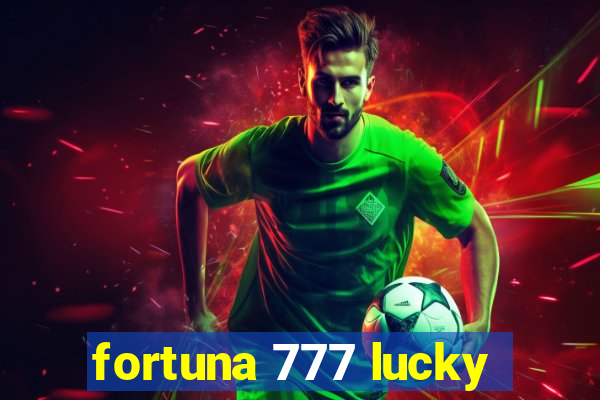 fortuna 777 lucky