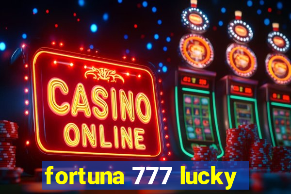 fortuna 777 lucky