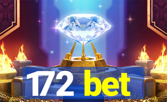 172 bet