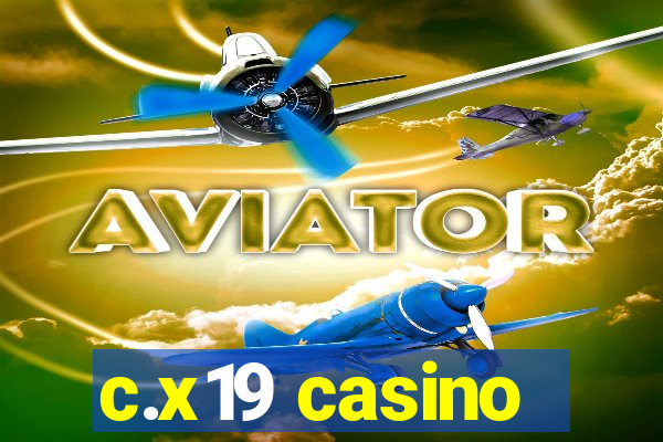 c.x19 casino