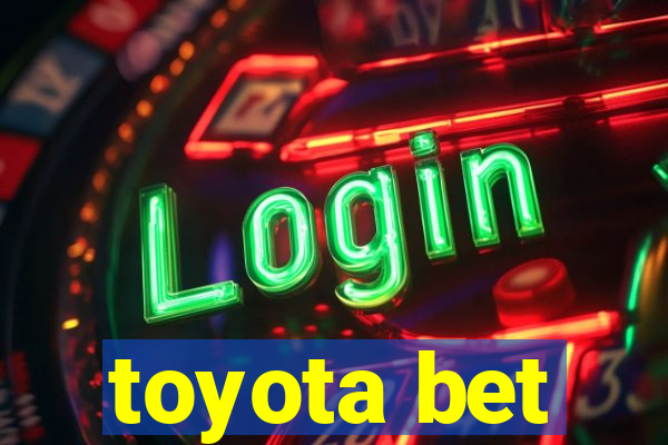 toyota bet