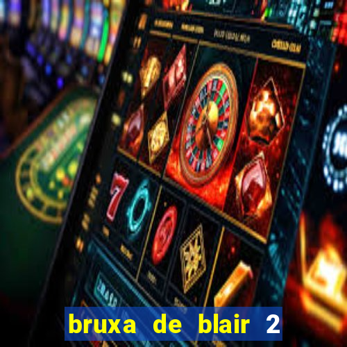 bruxa de blair 2 filme completo dublado