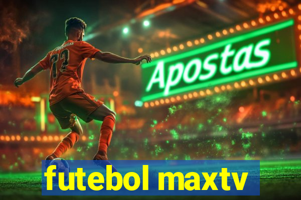 futebol maxtv