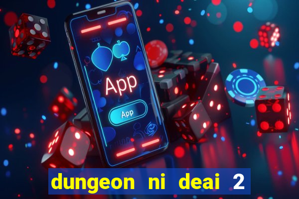 dungeon ni deai 2 temporada dublado data de lan amento