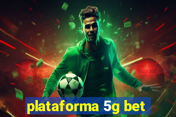 plataforma 5g bet