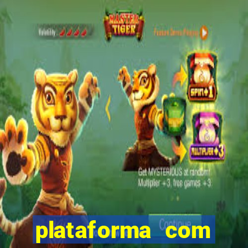 plataforma com bonus de cadastro fortune tiger