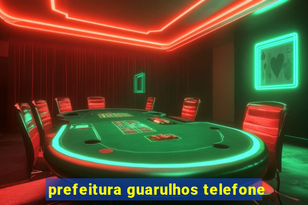 prefeitura guarulhos telefone