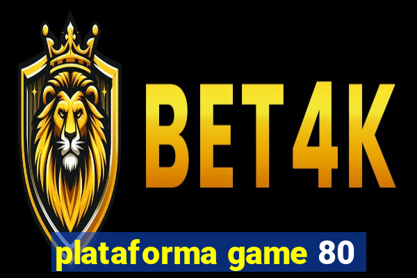 plataforma game 80