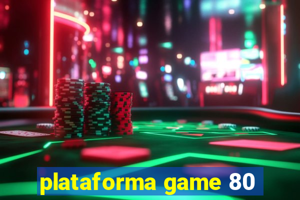 plataforma game 80