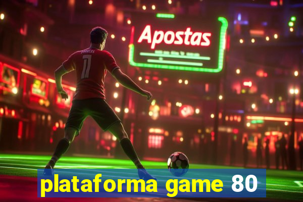 plataforma game 80