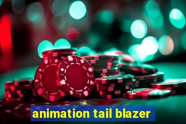 animation tail blazer