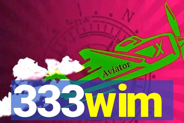 333wim