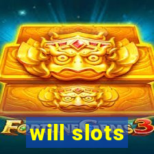 will slots