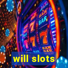 will slots