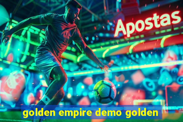 golden empire demo golden