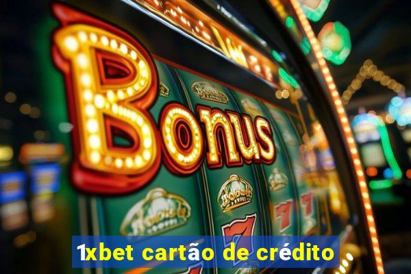 1xbet cartão de crédito