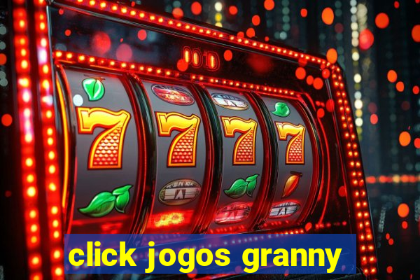 click jogos granny