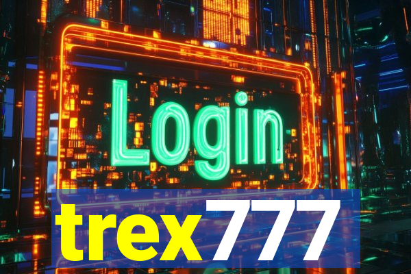 trex777