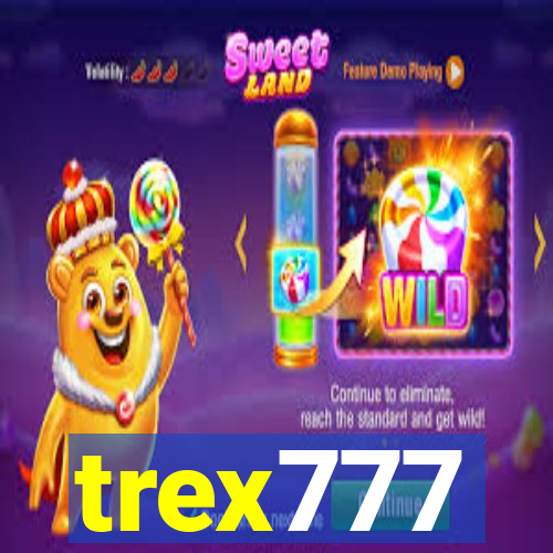 trex777