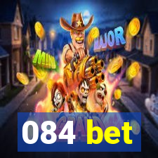 084 bet