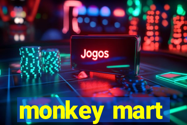 monkey mart