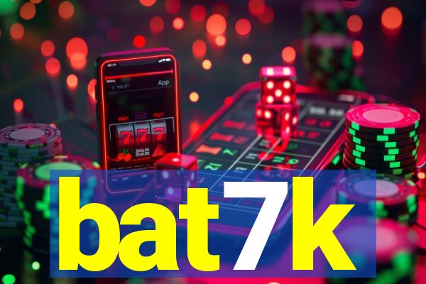 bat7k