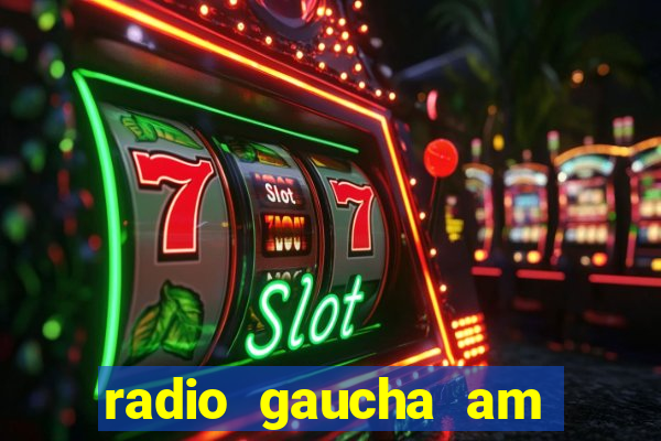 radio gaucha am 600 porto alegre rs