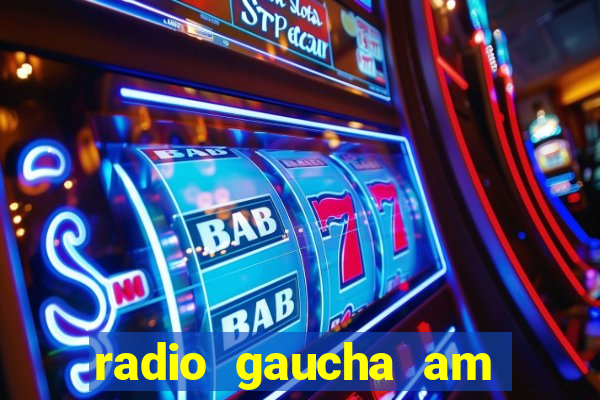 radio gaucha am 600 porto alegre rs