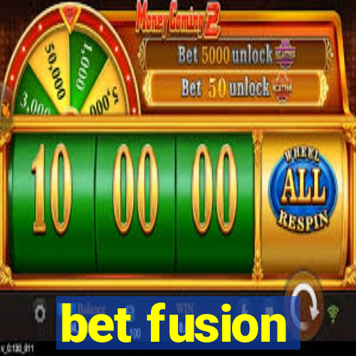 bet fusion