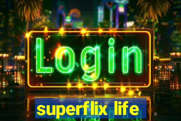 superflix life