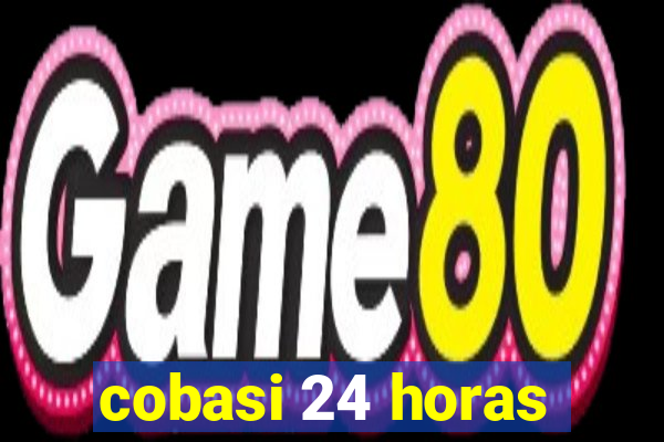 cobasi 24 horas