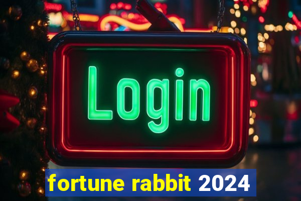 fortune rabbit 2024