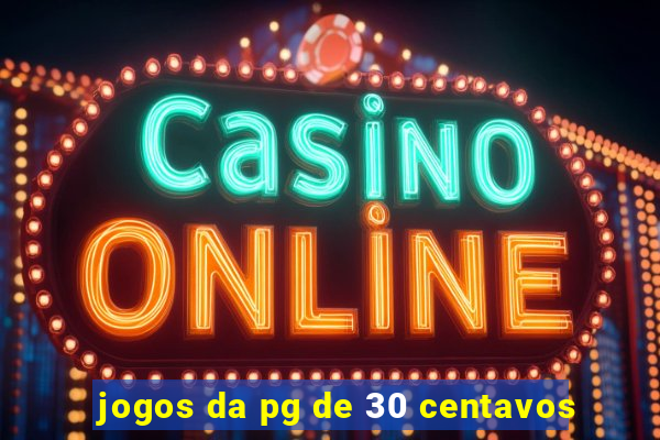 jogos da pg de 30 centavos