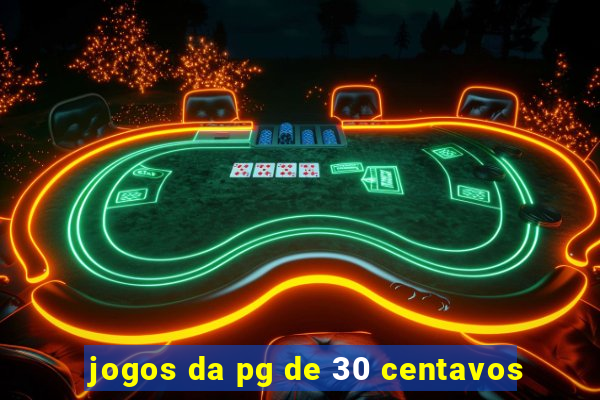 jogos da pg de 30 centavos