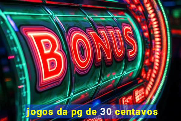 jogos da pg de 30 centavos