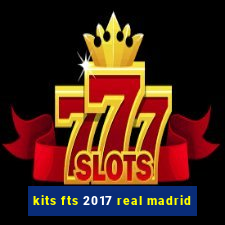 kits fts 2017 real madrid