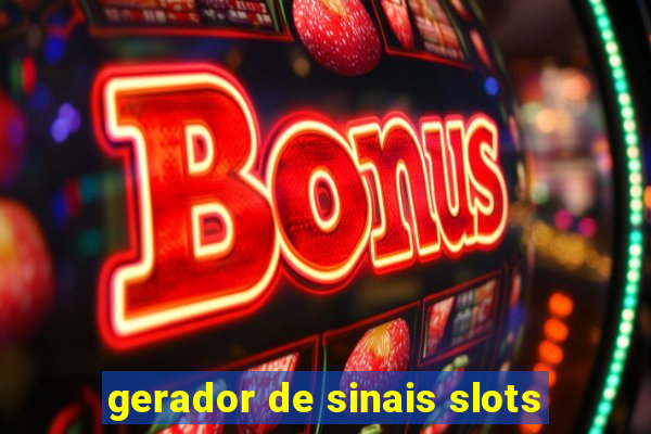 gerador de sinais slots