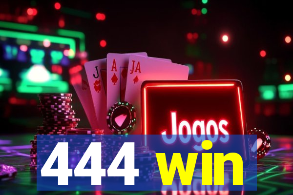 444 win