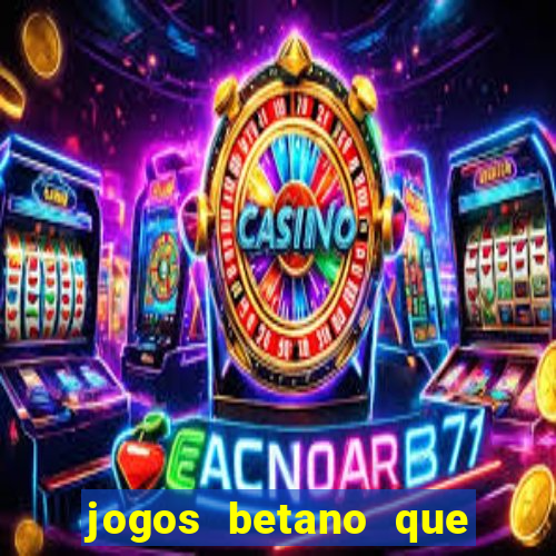 jogos betano que mais pagam