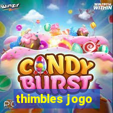 thimbles jogo