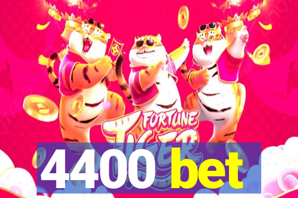 4400 bet