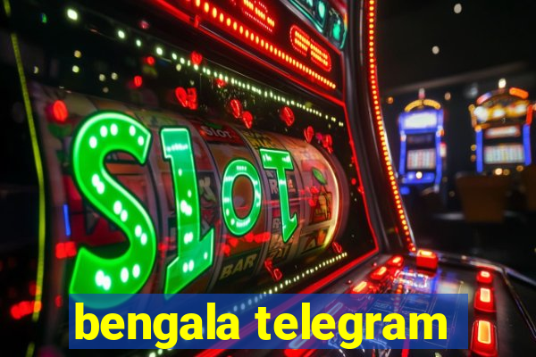 bengala telegram