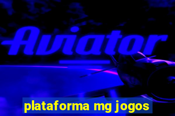 plataforma mg jogos